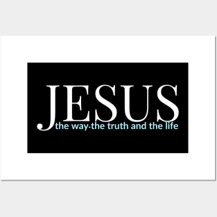 Jesus The Way The Truth And The Life Posters and Art